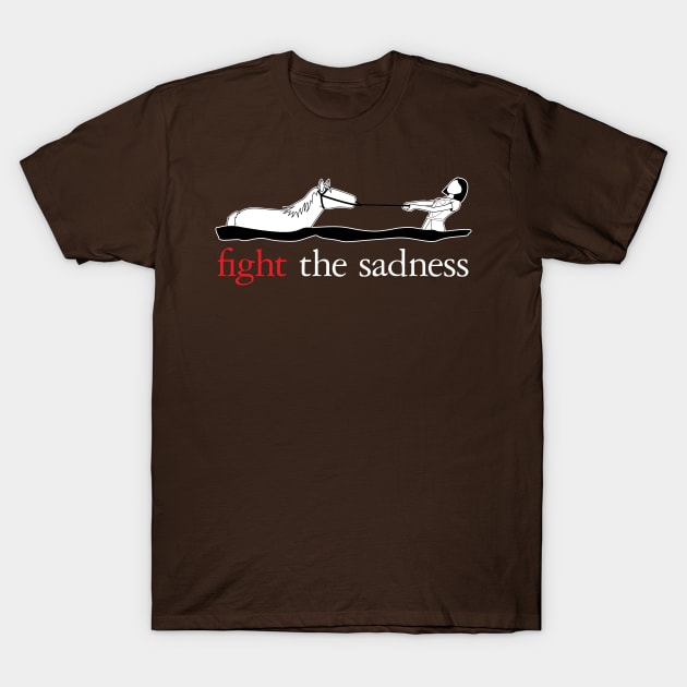 Fight The Sadness T-Shirt by valdezign